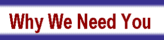 Why We Need You